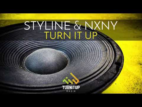 Styline & NXNY - Turn It Up