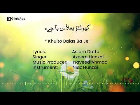 Khulto Balas Ba Jaa |Azeem-Hunzai| Burushaski folk Song #eidmubarak #eid2022 #azeemhunzai