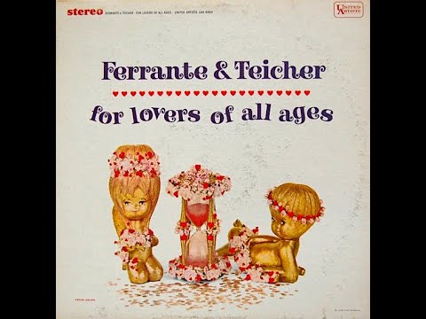 Ferrante & Teicher - FOR LOVERS OF ALL AGES