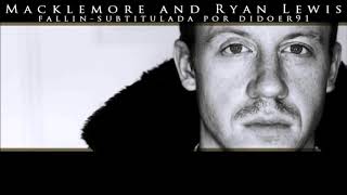 Macklemore And Ryan Lewis - Fallin Subtitulada español