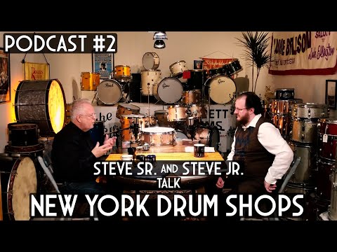 Maxwell Drums Podcast #2-  Steve Jr. And Sr. Talk NY Historic Drum Shops