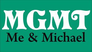 MGMT - Me and Michael (Lyrics)