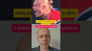 Haaland é Superior a 99% dos Atletas por esse Motivo #saude #noticias #drmoacirrosa