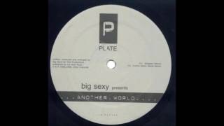 Big Sexy - Another World (Passport Remix)
