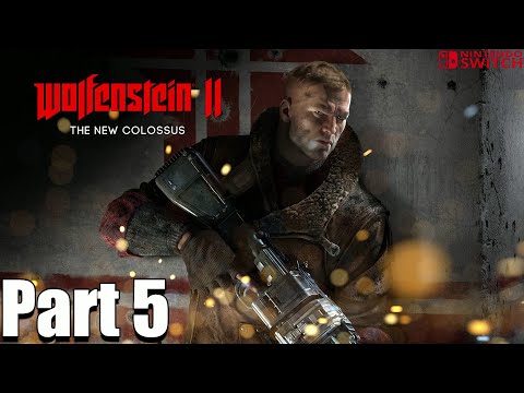 WOLFENSTEIN 2 THE NEW COLOSSUS Gameplay Walkthrough Part 5 (Switch)