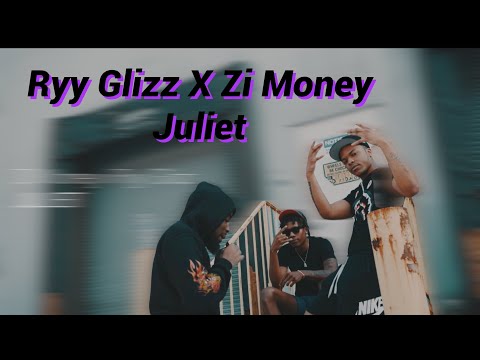 Ryy Glizz X Zi Money - Juliet (Shot By GreyCloudMedia)