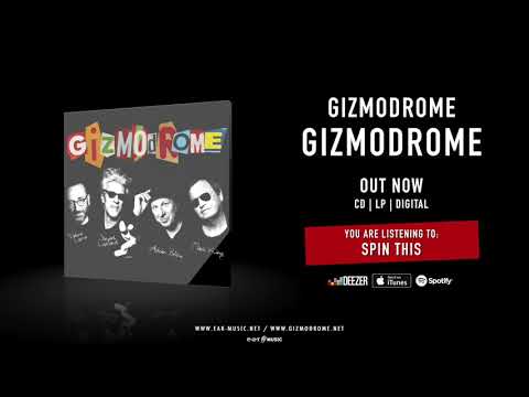 Gizmodrome 'Spin This' - Official Song Stream from the Album 'Gizmodrome'