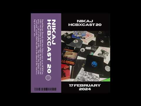 HCBXCast Vol 20 - Nikaj - 17th February 2024 7pm (GMT)