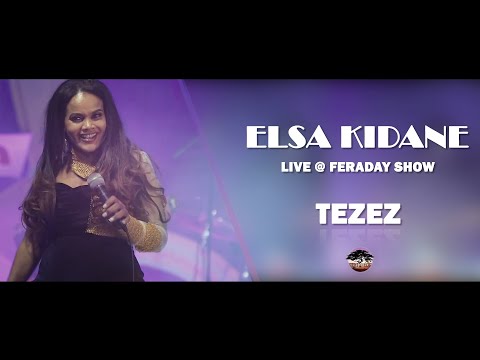 ELSA KIDANE ERI-YORKA: LIVE @FERADAY SHOW ተዘዝ TEZEZ : NEW ERITREAN MUSIC 2021
