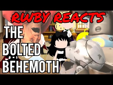 RWBY Reacts To The Bolted Behemoth [SFM] (The Winglet)
