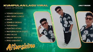 Download lagu Full Album Hasan Aftershine Terpopuler – Kumpulan Lagu Viral Bikin Baper & FYP! mp3