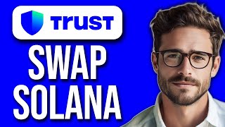 How To Swap Solana On Trust Wallet (2024)