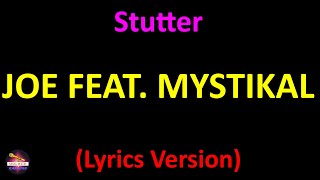 Joe feat. Mystikal - Stutter (Lyrics version)