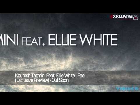 Kourosh Tazmini Feat. Ellie White - Feel