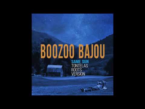 Boozoo Bajou - Same Sun (Tontelas Roots Version)