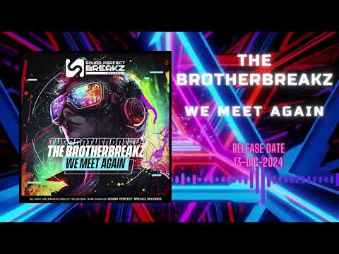 The Brotherbreakz We Meet Again (Original mix)