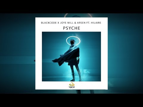 Blackcode X Joye Mill & Arsen featuring Hilaire - Psyche