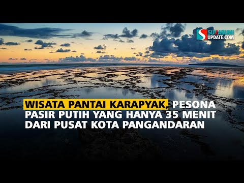 Wisata Pantai Karapyak: Pesona Pasir Putih yang Hanya 35 Menit dari Pusat Kota Pangandaran