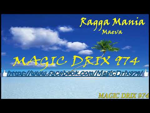 RAGGA MANIA - Maeva #ragga BY MAGIC DRIX 974