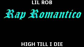 Lil Rob High Till I Die