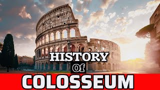 History Of The Colosseum