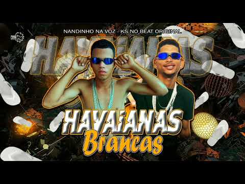 HAVAIANAS BRANCAS - NANDINHO NA VOZ,KS NO BEAT ORIGINAL 2025