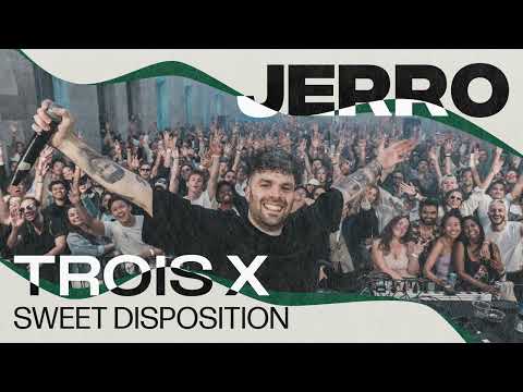 Jerro - Trois X Sweet Disposition (Jerro Mashup)