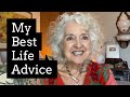 My Best Life Advice For You What 83 Years Of Living Has Taught Me Life Over 60