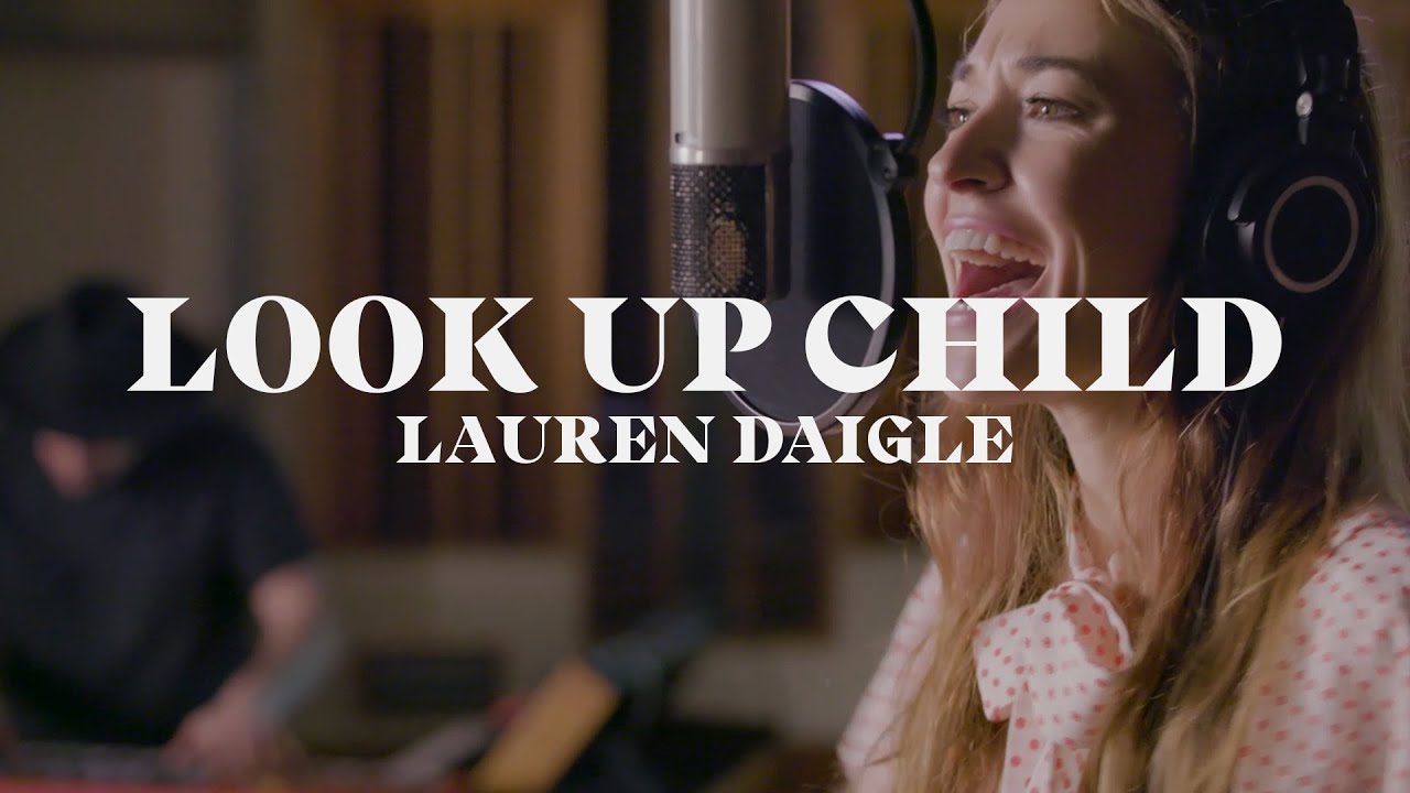 Lauren Daigle - Look Up Child