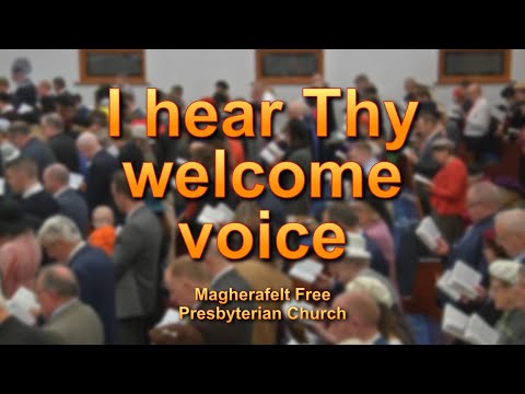 I hear Thy welcome voice