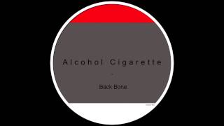 Alcohol Cigarette - Back Bone