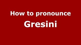 How to pronounce Gresini