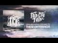 This City Falls - These Differences 