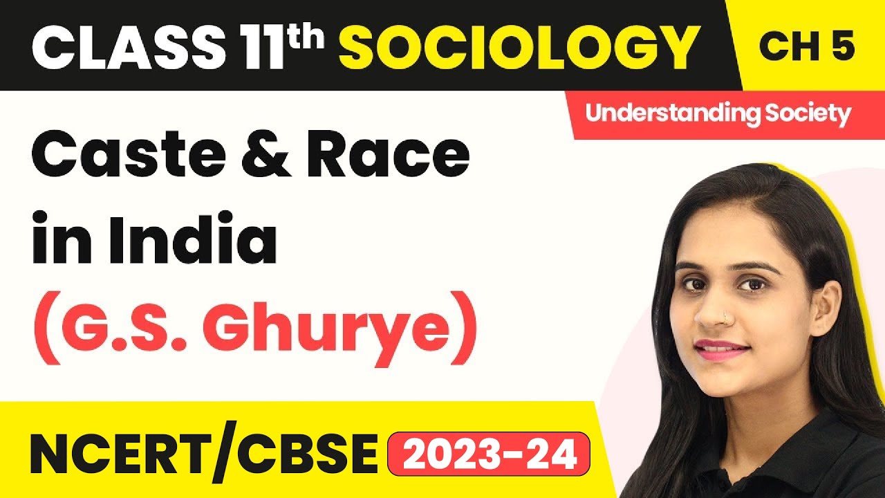 Class 11 Sociology Chapter 5 | Caste and Race in India (G.S. Ghurye) - Indian Sociologists