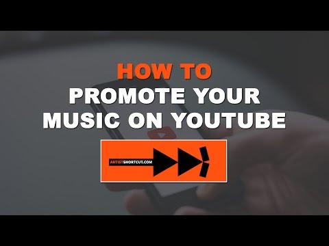 How to Promote Your Music on YouTube