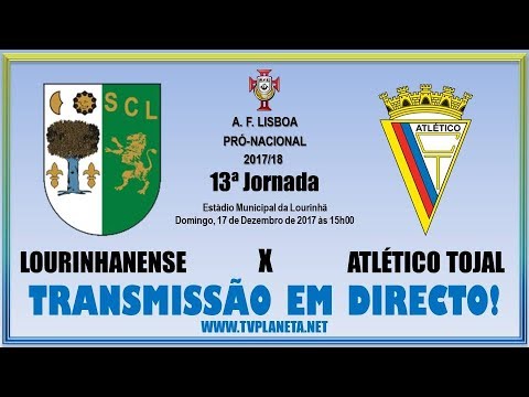 Transmissão Fut11: LOURINHANENSE x ATLÉTICO TOJAL - AFL Pró-Nacional 2017/2018