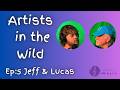 Artists In The Wild Ep.4: Jeff & Lucas