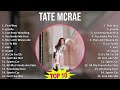 Tate McRae 2025 MIX 1 HOUR That Way Greedy Just Keep Watching You Broke Me First