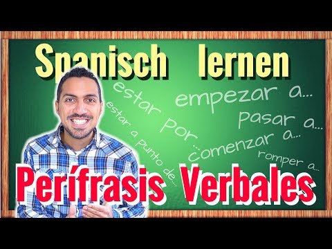 Spanish lernen - Perifrasis Verbales - Verbalperiphrasen mit estar a punto de, estar por, empezar a