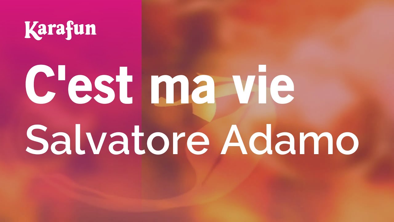 C'est ma vie - Salvatore Adamo | Karaoke Version | KaraFun