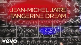 Jean-Michel Jarre, Tangerine Dream - Jean-Michel Jarre with Tangerine Dream Track Story