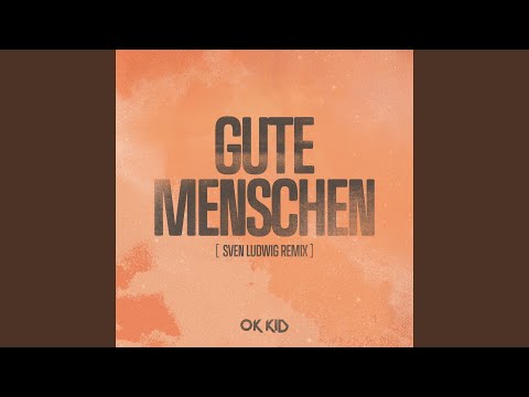 Video thumbnail for Gute Menschen (Sven Ludwig Remix)