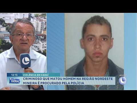 Violência em Caraí: Suspeito de homicídio é procurado pela polícia.