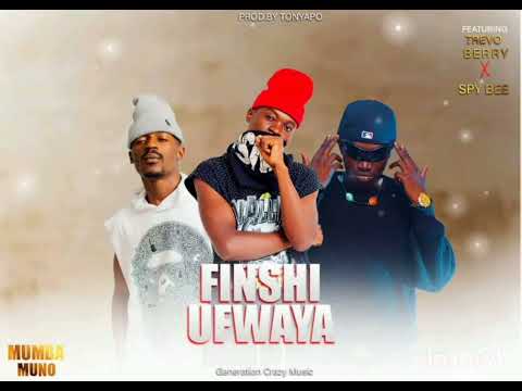 Finshi ufwaya-Mumbamuno-x-Trevor berry-&-Spy bee