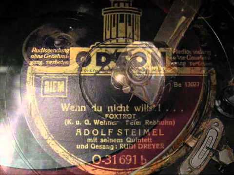 Adolf Steimel / Rudi Dreyer - Wenn du nicht willst (1942)