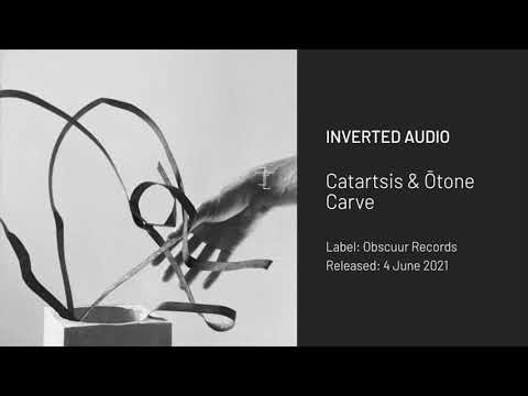 Catartsis & Ōtone - Carve [Obscuur Records]
