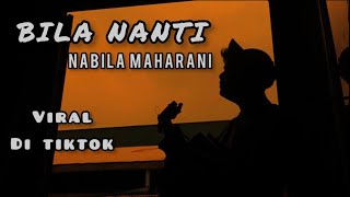 Download lagu BILA NANTI - NABILA MAHARANI (Cover panjiahriff) mp3