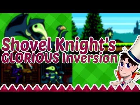 Plague of Shadows - Shovel Knight's GLORIOUS Inversion