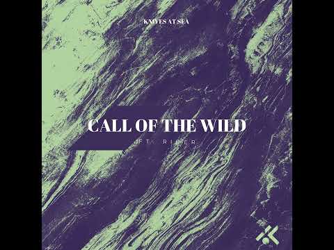 Knives At Sea ft. RIDER - 'Call Of The Wild'