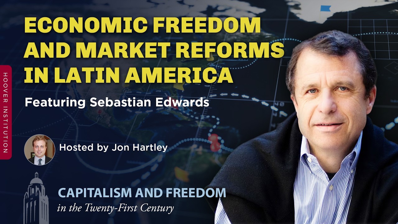 Economic Freedom and Market Reforms in Latin America with Sebastian Edwards